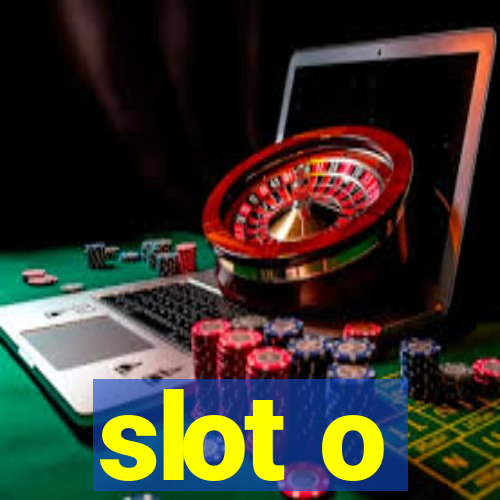 slot o