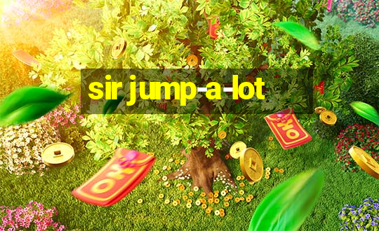 sir jump-a-lot