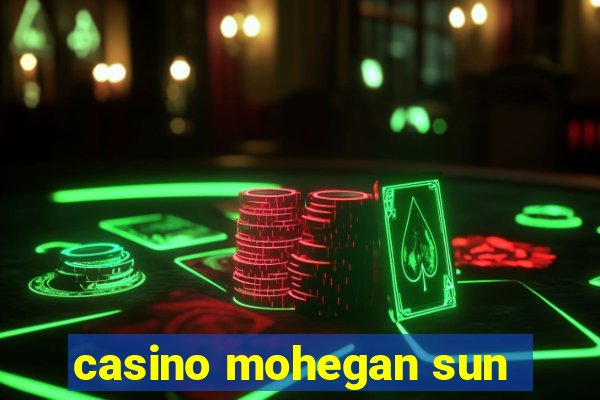 casino mohegan sun