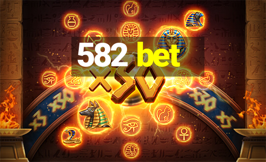 582 bet