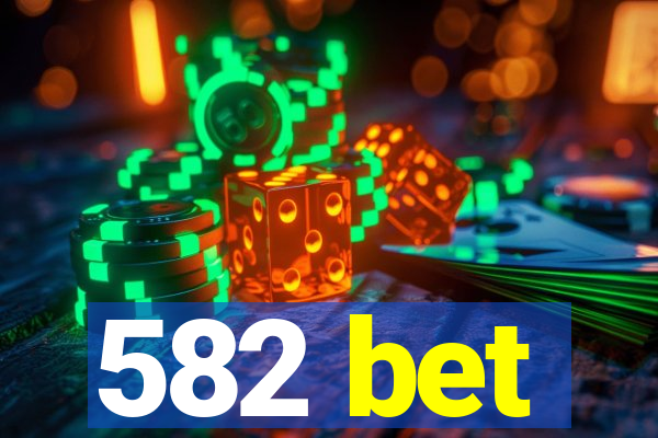 582 bet