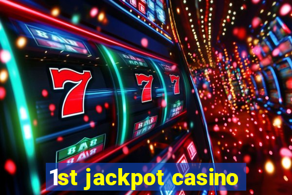 1st jackpot casino