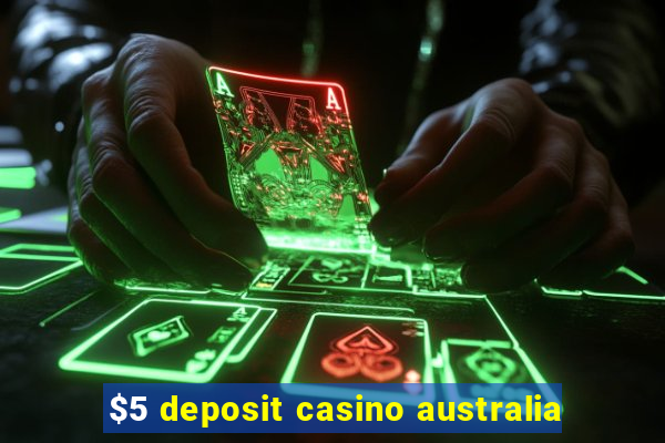 $5 deposit casino australia