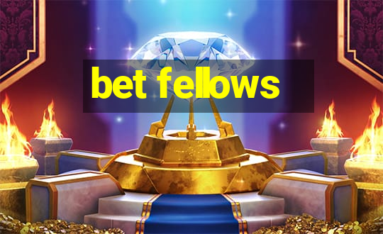 bet fellows