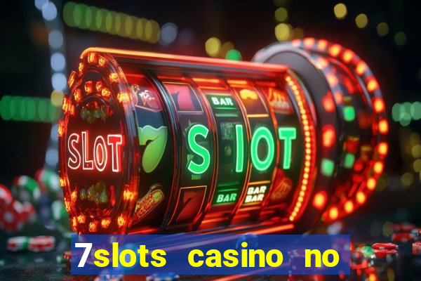 7slots casino no deposit bonus codes