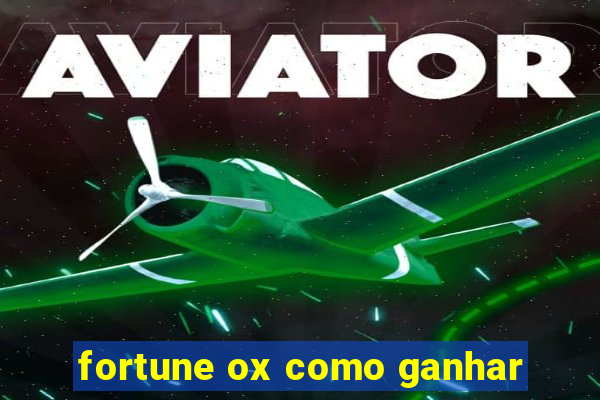 fortune ox como ganhar