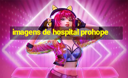 imagens de hospital prohope