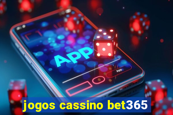 jogos cassino bet365