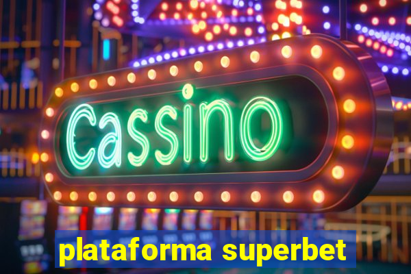 plataforma superbet