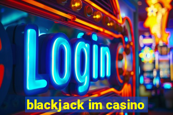 blackjack im casino