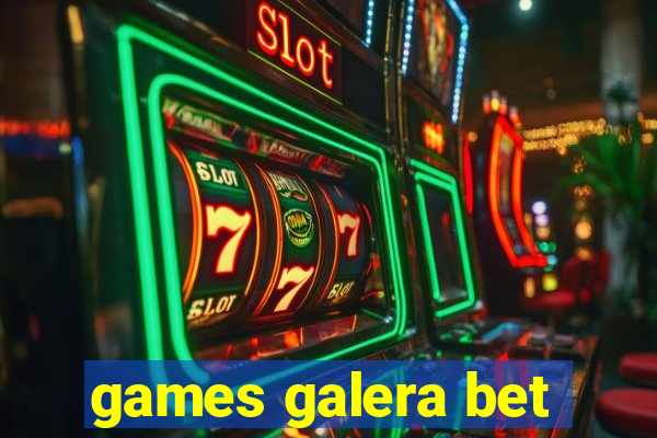 games galera bet