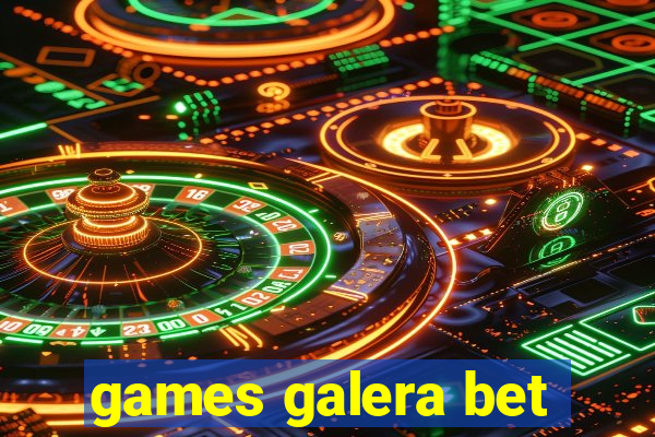 games galera bet