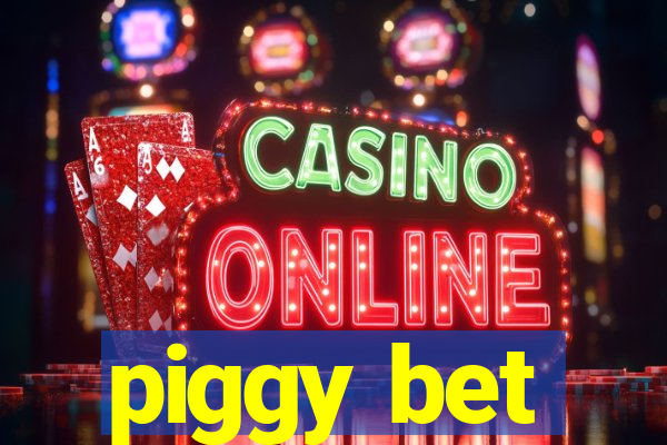 piggy bet