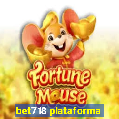 bet718 plataforma