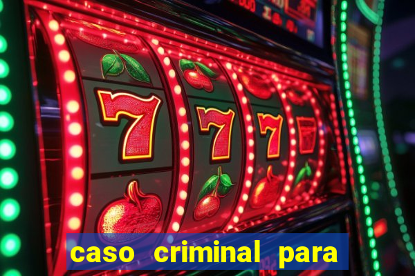 caso criminal para resolver pdf