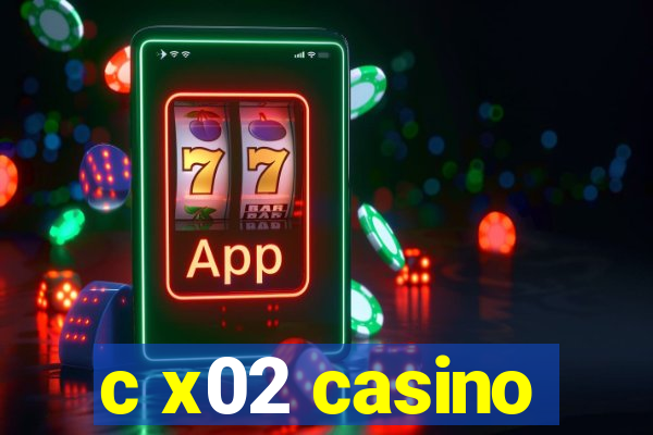 c x02 casino