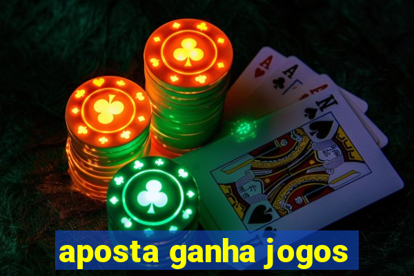 aposta ganha jogos