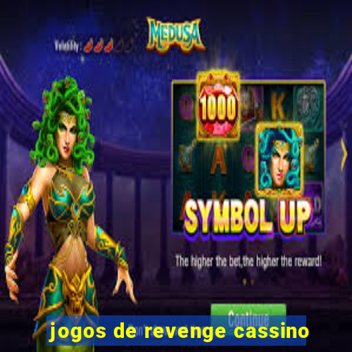 jogos de revenge cassino