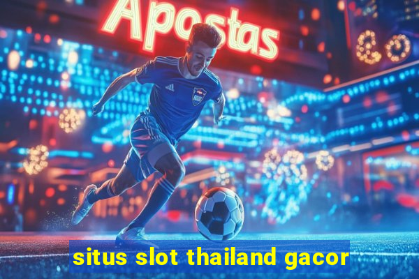 situs slot thailand gacor