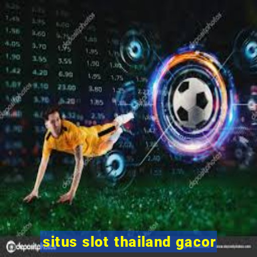 situs slot thailand gacor