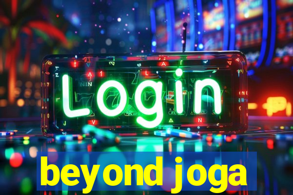 beyond joga