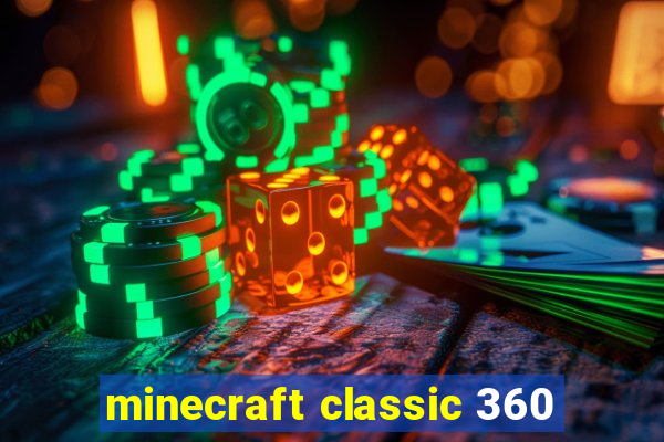 minecraft classic 360