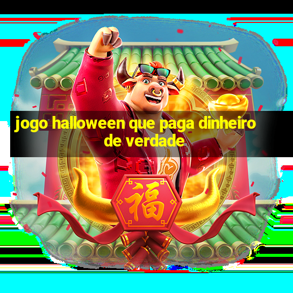 jogo halloween que paga dinheiro de verdade