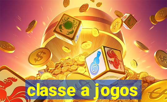 classe a jogos