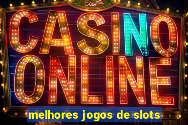 melhores jogos de slots