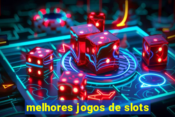 melhores jogos de slots