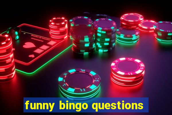 funny bingo questions