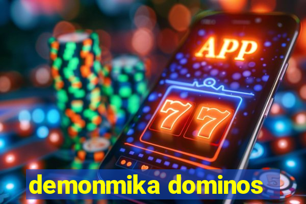 demonmika dominos