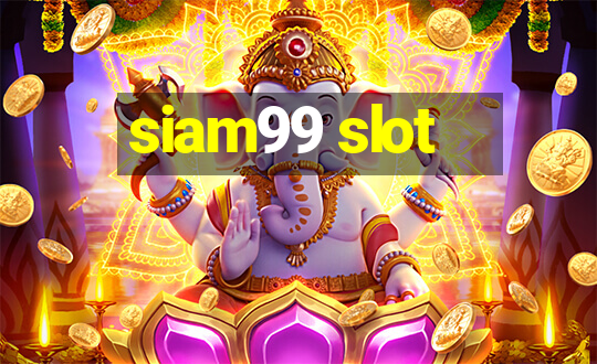 siam99 slot