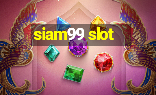 siam99 slot