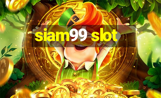 siam99 slot