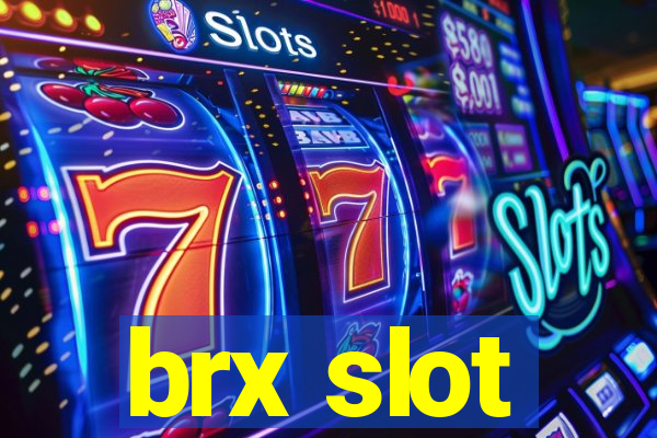 brx slot