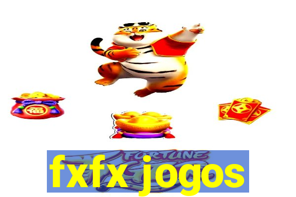 fxfx jogos