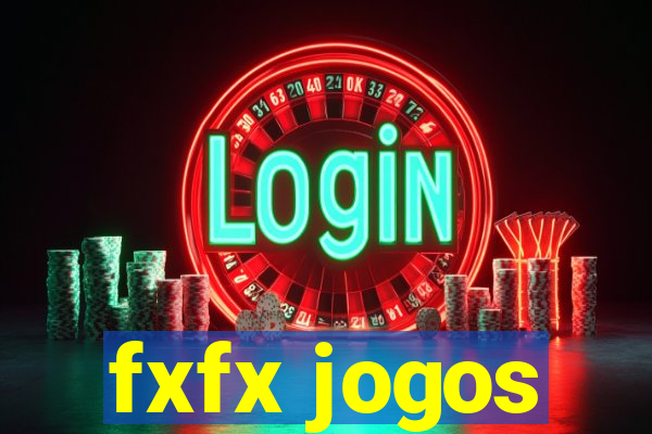 fxfx jogos