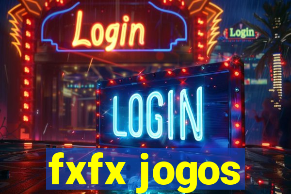 fxfx jogos