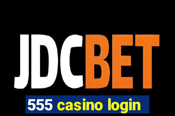 555 casino login