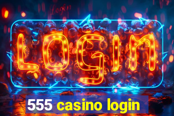 555 casino login