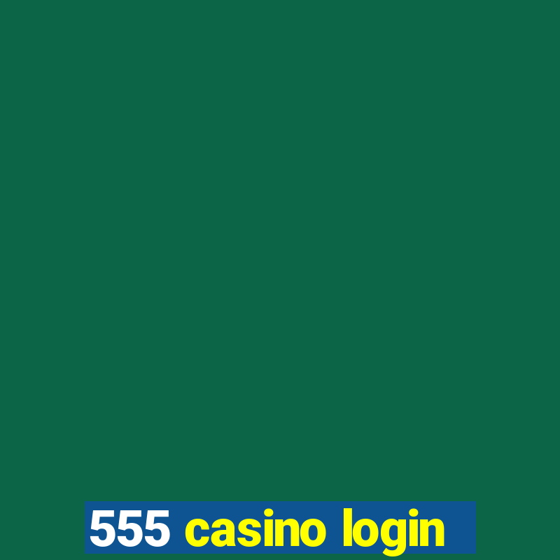 555 casino login