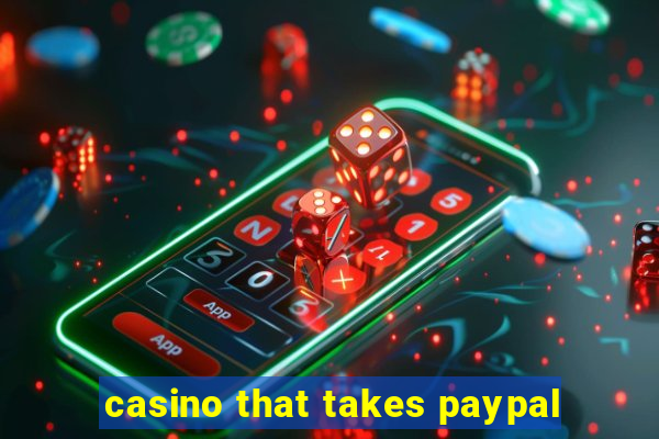 casino that takes paypal