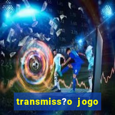 transmiss?o jogo champions league