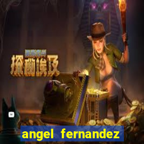 angel fernandez only fans