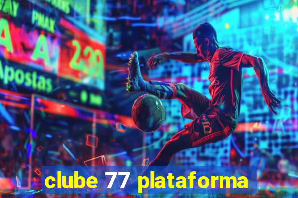 clube 77 plataforma