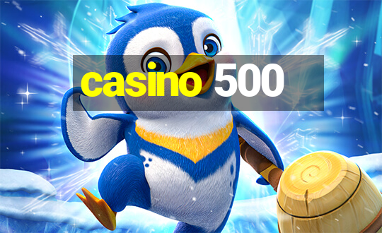 casino 500