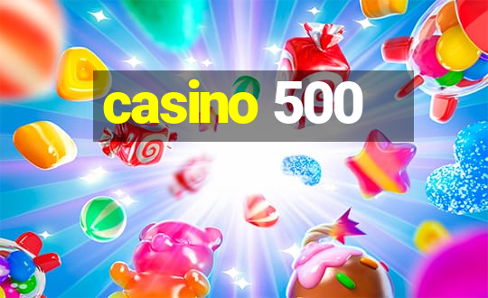 casino 500