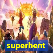 superhent