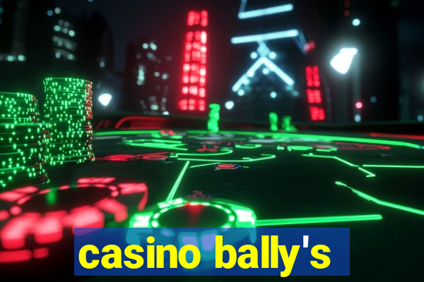 casino bally's